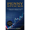 Penny Stocks: The Ultimate Guide to Mastering Penny Stocks for Beginners in 30 Minutes or Less! (Simplified Profound Guide to Penny Stock Trading)