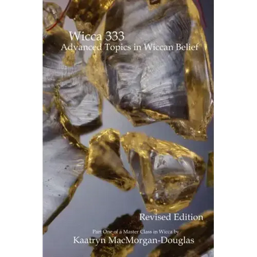 Wicca 333: Advanced Topics in Wiccan Belief
