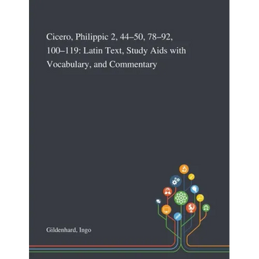 Cicero, Philippic 2, 44-50, 78-92, 100-119: Latin Text, Study Aids With Vocabulary, and Commentary