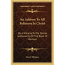 An Address to All Believers in Christ: By a Witness to the Divine Authenticity of the Book of Mormon