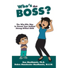 Who's the Boss?: The Win-Win Way to Parent Your Defiant, Strong-Willed Child