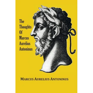 The Thoughts (Meditations) of the Emperor Marcus Aurelius Antoninus - with biographical sketch, philosophy of, illustrations, index and index of terms
