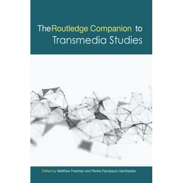 The Routledge Companion to Transmedia Studies