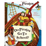 "Do Pirates Go To School?"