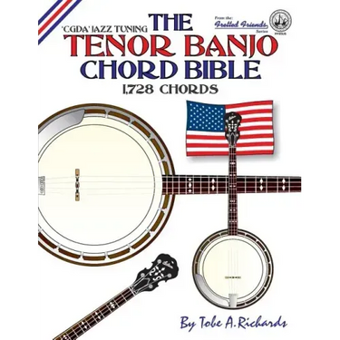 The Tenor Banjo Chord Bible: CGDA Standard 'Jazz' Tuning 1,728 Chords