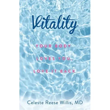 Vitality: Your Body Loves You, Love It Back