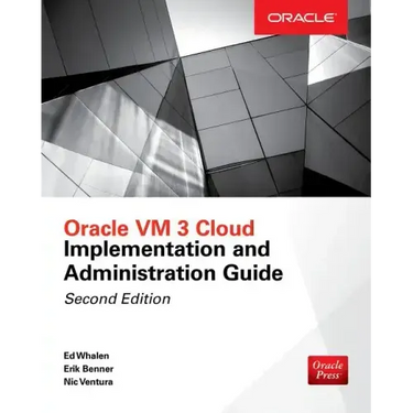Oracle VM 3 Cloud Implementation and Administration Guide, Second Edition