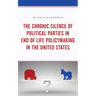 The Chronic Silence of Political Parties in End of Life Policymaking in the United States