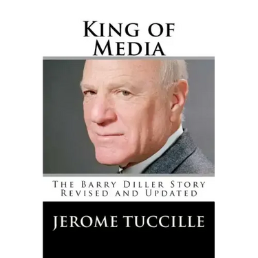 King of Media: The Barry Diller Story Revised and Updated