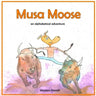Musa Moose: An Alphabetical Adventure
