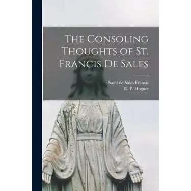 The Consoling Thoughts of St. Francis De Sales
