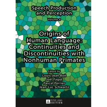 Origins of Human Language: Continuities and Discontinuities with Nonhuman Primates