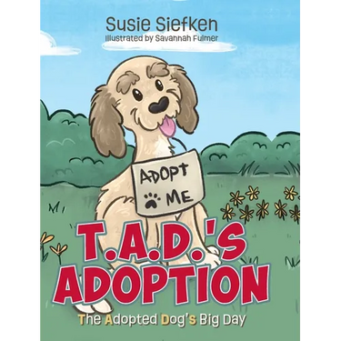 T.A.D.'s Adoption: The Adopted Dog's Big Day