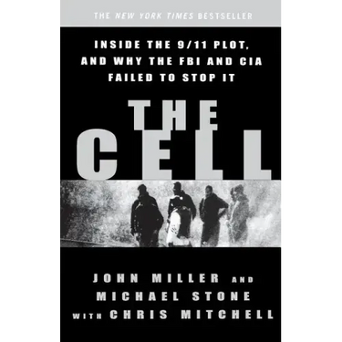 The Cell: Inside the 9/11 Plot, and Why the FBI and CIA Failed to Stop It