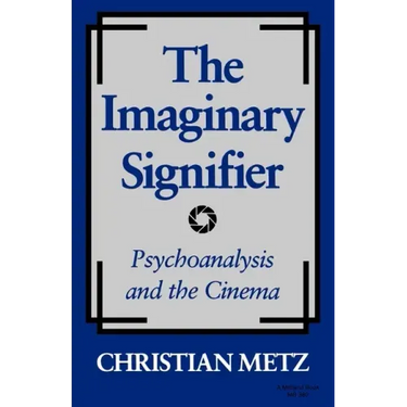 The Imaginary Signifier: Psychoanalysis and the Cinema
