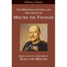The Memories, Letters, and Documents of Moltke the Younger
