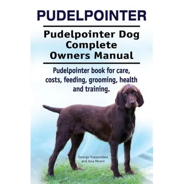 Pudelpointer. Pudelpointer Dog Complete Owners Manual. Pudelpointer book for care, costs, feeding, grooming, health and training.