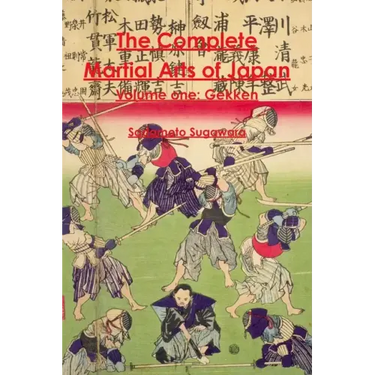 The Complete Martial Arts of Japan Volume One: Gekken