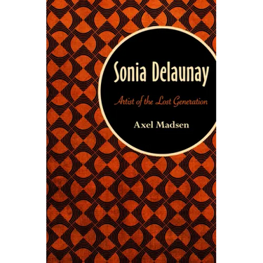 Sonia Delaunay: Artist of the Lost Generation