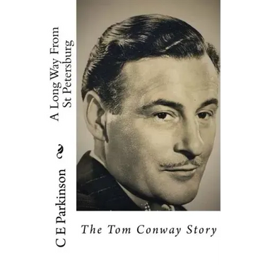 A Long Way From St Petersburg: The Tom Conway Story