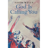 God Is Calling You: 31- Day Devotional to Help You Pursue God's Purpose for Your Life