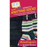 HowExpert Guide to Knitting Socks: 101 Tips to Learn How to Knit Socks and Become Better at Sock Knitting