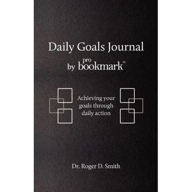 Daily Goals Journal: Achieving your goals through daily action