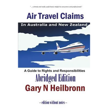 Air Travel Claims in Australia and New Zealand: A Guide to Rights and Responsibilities - Abridged Edition