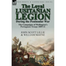 The Loyal Lusitanian Legion During the Peninsular War: The Campaigns of Wellington's Portuguese Troops 1809-11