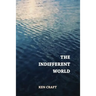 The Indifferent World