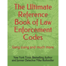The Ultimate Reference Book of Law Enforcement Codes: Gang slang and much more