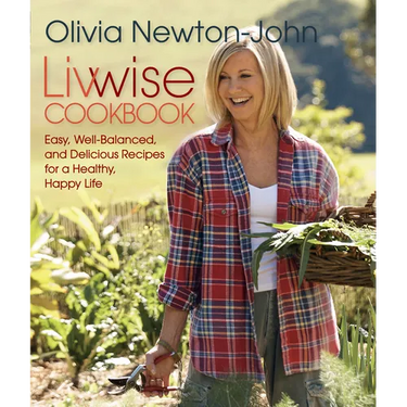 Livwise Cookbook: Easy, Well-Balanced, and Delicious Recipes for a Healthy, Happy Life