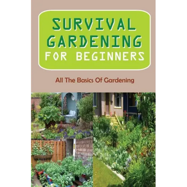 Survival Gardening For Beginners: All The Basics Of Gardening: : Herb Gardens