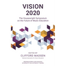 Vision 2020: The Housewright Symposium on the Future of Music Education
