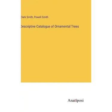 Descriptive Catalogue of Ornamental Trees