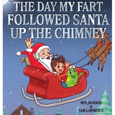 The Day My Fart Followed Santa Up The Chimney
