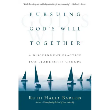 Pursuing God's Will Together: A Discernment Practice for Leadership Groups