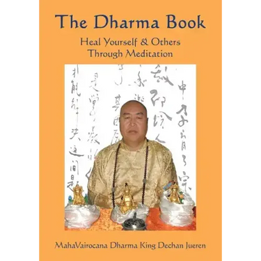 The Dharma Book: Heal Yourself & Others Through Meditation
