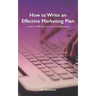 How to Write an Effective Marketing Plan: A guide for SMEs that want more marketing success
