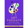 Art Therapy and Creative Coping Techniques for Older Adults