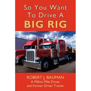 So You Want To Drive A Big Rig