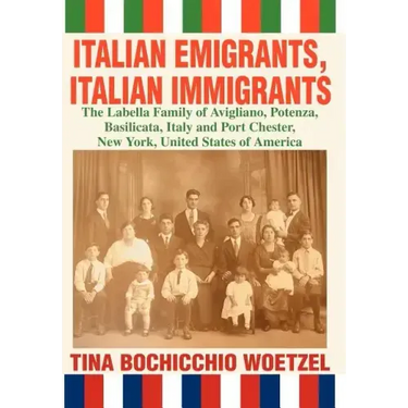Italian Emigrants, Italian Immigrants: The Labella Family of Avigliano, Potenza, Basilicata, Italy and Port Chester, New York, United States of Americ