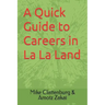 A Quick Guide to Careers in La La Land