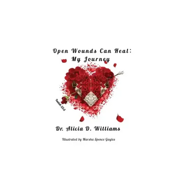 Open Wounds Can Heal: My Journey