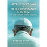 Love for the Papacy and Filial Resistance to the Pope in the History of the Church
