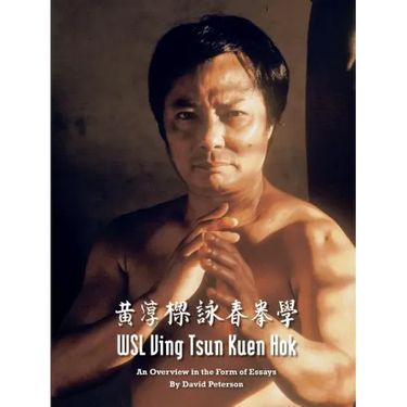 WSL Ving Tsun Kuen Hok: An Overview in the Form of Essays