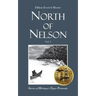 North of Nelson: Stories of Michigan's Upper Peninsula - Volume 1
