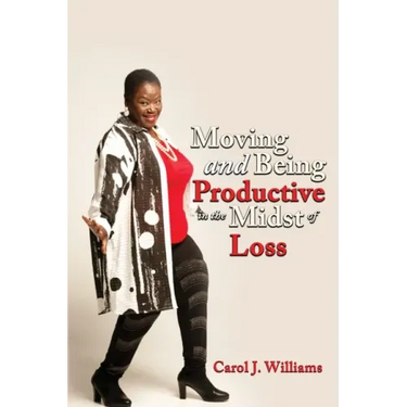 Moving and Being Productive in the Midst of Loss