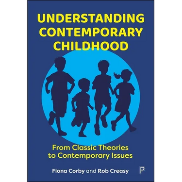 Understanding Contemporary Childhood: From Classic Theories to Contemporary Issues