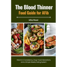 The Blood Thinner Food Guide for AFib: Vitamin K Consistency, Drug-Food Interactions, and a Simple Weekly Eating System